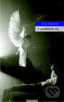 S andělem ne - Eva Talpová