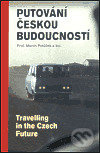 Putování českou budoucností - kolektiv, Martin Potůček
