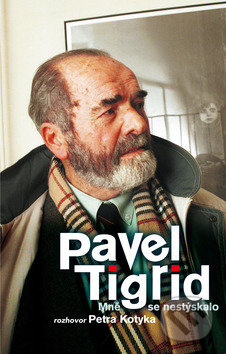 Mně se nestýskalo - Pavel Tigrid, Petr Kotyk