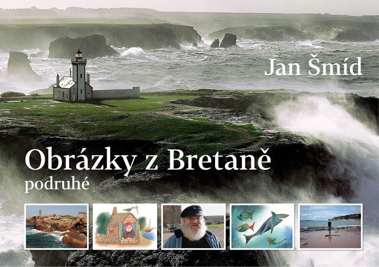 Obrázky z Bretaně podruhé - Jan Šmíd - kniha z kategorie Cestopisy z Evropy