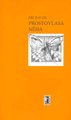 Prostovlasá něha - Jiří Pavlík