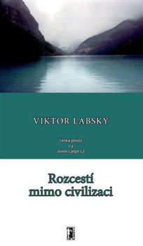 Rozcestí mimo civilizaci - Viktor Labský