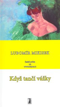 Když tančí vážky - Lubomír Mikisek