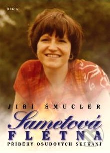 Sametová flétna - Jiří Šmucler - kniha z kategorie Životopisy