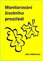 Monitorování životního prostředí - Jitka Kaličinská - kniha z kategorie Ekologie