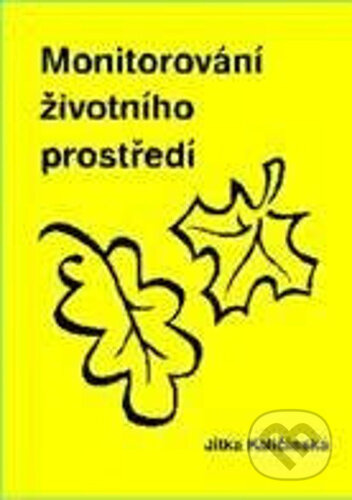 Monitorování životního prostředí - Jitka Kaličinská - kniha z kategorie Ekologie