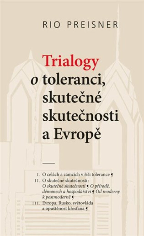 Trialogy o toleranci, skutečné skutečnosti a Evropě - Rio Preisner