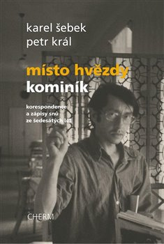 Místo hvězdy kominík - Karel Šebek, Petr Král
