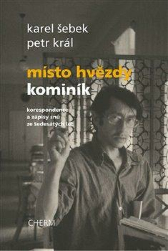 Místo hvězdy kominík - Karel Šebek, Petr Král