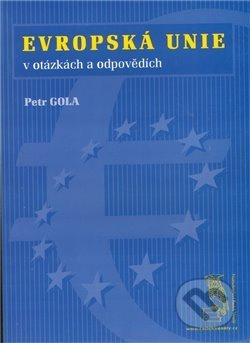 Evropská unie - v otázkách a odpovědích - Petr Gola