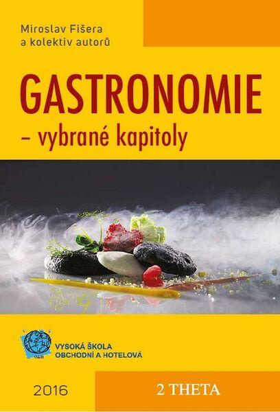 Gastronomie (vybrané kapitoly) - Miroslav Fišera - kniha z kategorie Odborné školy