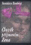 Člověk příjmením Žena - Stanislava Bumbová