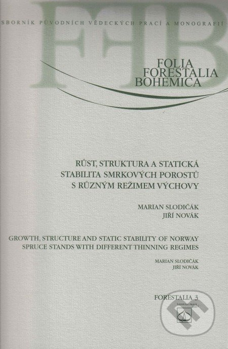 Růst, struktura a statická stabilita smrkových porostů s různým režimem výchovy - kniha z kategorie Životopisy