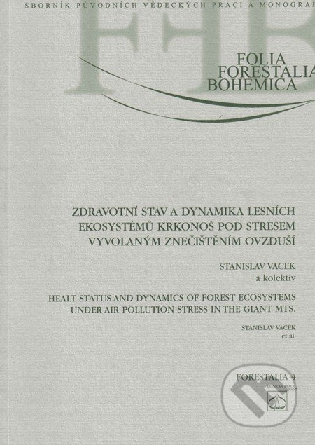 Zdravotní stav a dynamika lesních ekosystémů Krkonoš pod stresem vyvolaným znečištěním ovzduší - kniha z kategorie Životopisy