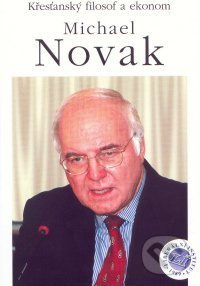 Křesťanský filosof a ekonom Michael Novak - Jiří Schwarz - kniha z kategorie Životopisy