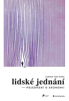 Lidské jednání - Ludwig von Mises
