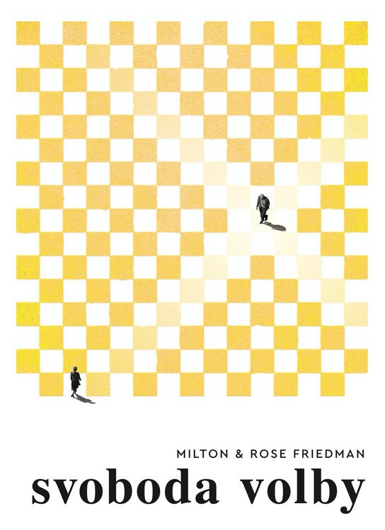 Svoboda volby - Milton Friedman, Rose Friedmanová