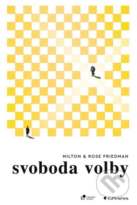 Svoboda volby - Milton Friedman, Rose Friedmanová