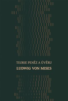 Teorie peněz a úvěru - Mises von Ludwig