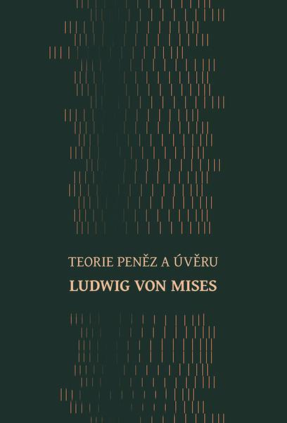 Teorie peněz a úvěru - Mises von Ludwig