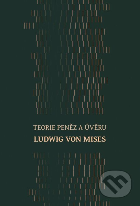 Teorie peněz a úvěru - Mises von Ludwig