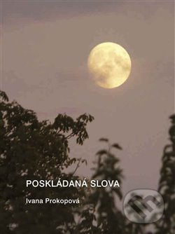 Poskládaná slova - Ivana Prokopová - kniha z kategorie Poezie