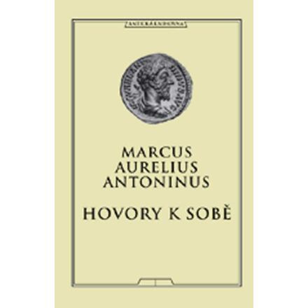 Hovory k sobě - Marcus Aurelius Antoninus