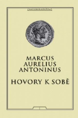 Hovory k sobě - Marcus Aurelius Antoninus