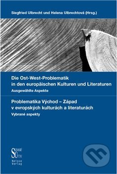 Die Ost-West Problematik in den europäischen Kulturen und Literaturen. - Siegfried Ulbrecht