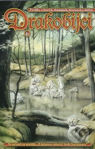 Drakobijci 6 - Povídky o dracích, doupatech, démonech a dalším