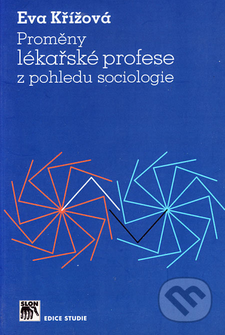 Proměny lékařské profese z pohledu sociologie - Eva Křížová - kniha z kategorie Veřejné zdravotnictví a pracovní lékařství