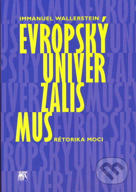 Evropský univerzalismus (Rétorika moci) - Immanuel Wallerstein - kniha z kategorie Životopisy