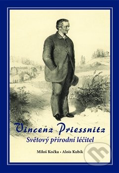 Vincenz Priessnitz - Alois Kubík, Miloš Kočka