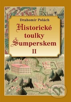 Historické toulky Šumperskem II - Drahomír Polách - kniha z kategorie Historie