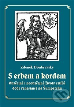 S erbem a kordem - Zdeněk Doubravský