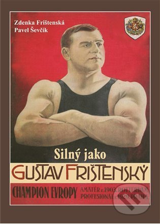 Silný jako Gustav Frištenský - Pavel Ševčík, Zdena Frištenská