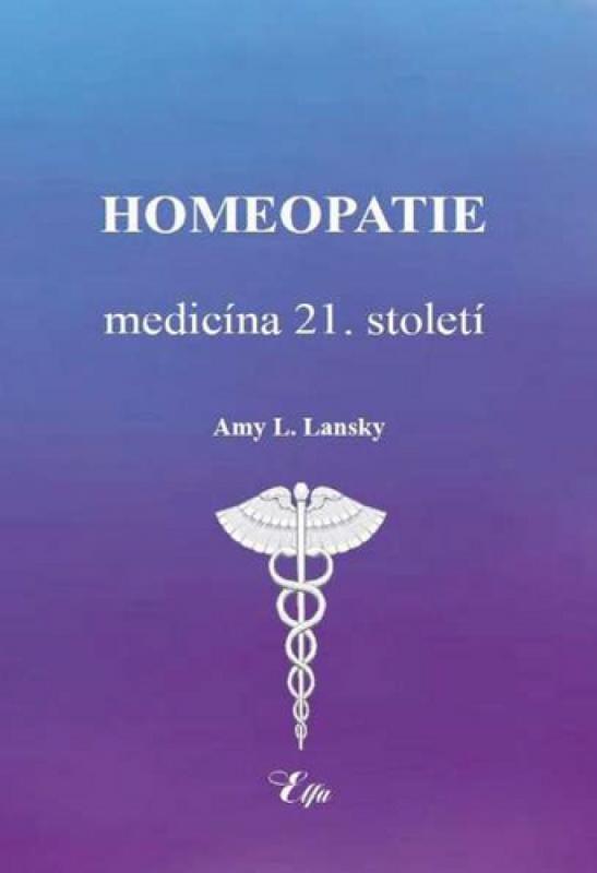 Homeopatie-medicína 21. století - Amy L. Lansky