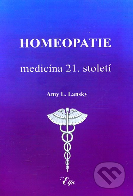 Homeopatie-medicína 21. století - Amy L. Lansky