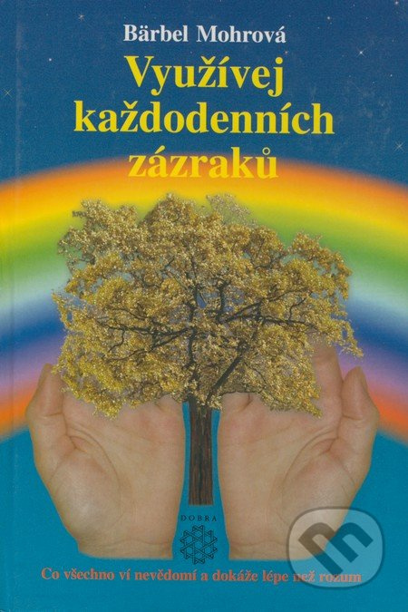 Využívejte každodenních zázraků