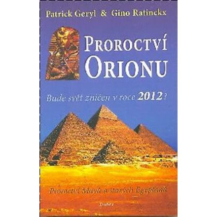 Proroctví Orionu - Bude svět zničet v roce 2012?