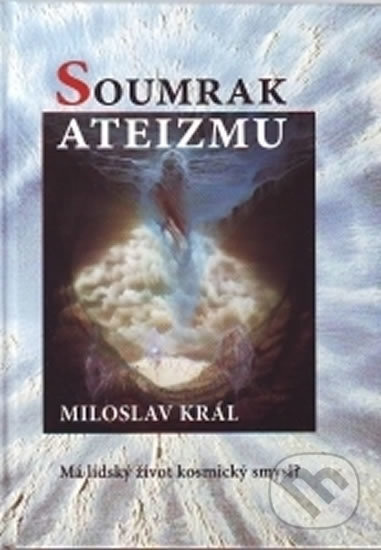 Soumrak ateizmu - Miloslav Král - kniha z kategorie Náboženská literatura