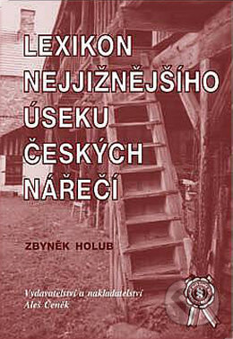 Lexikon nejjižnějšího úseku českých nářečí - Zbyněk Holub - kniha z kategorie Jazyková antropologie