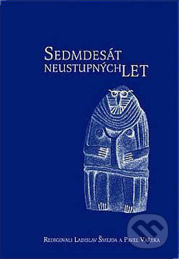 Sedmdesát neustupných let - Ladislav Šmejda, Pavel Vařeka - kniha z kategorie Životopisy