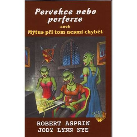 Pervekce nebo perferze aneb Mýtus při tom nesmí chybět