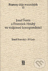 Josef Šusta a František Hrubý ve vzájemné korespondenci - Tomáš Borovský, Jiří Lach