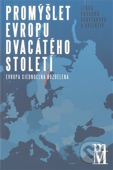 Promýšlet Evropu dvacátého století (Evropa sjednocená / rozdělená) - kniha z kategorie Historie