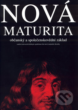 Nová maturita, občanský a společenskovědní základ (Soubor testovacích úloh pro společnou část nové maturitní zkoušky) - kniha z kategorie Střední…