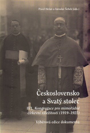 Československo a Svatý stolec. II/1 (Kongregace pro mimořádné církevní záležitosti. 1919–1925) - kniha z kategorie Historie
