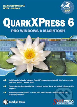 QuarkXPress 6 pro Windows a Macintosh - Peter Lourekas, Elaine Weinmannová - kniha z kategorie Operační systémy