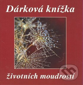 Dárková knížka životních moudrostí -  Autor Neuveden